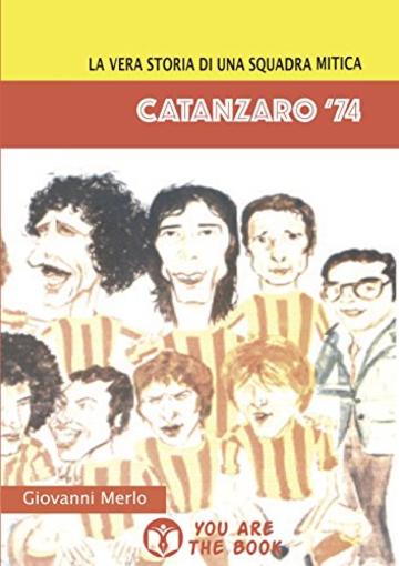Catanzaro '74: La vera storia di una squadra mitica